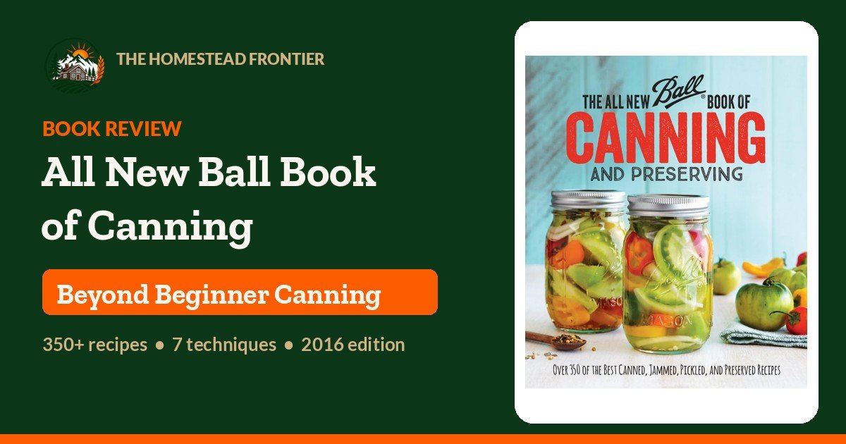The All New Ball Book of Canning and Preserving (2016) front cover - The Homestead Frontier
