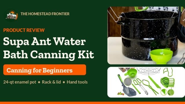 Supa Ant water bath canning kit with 24-quart black speckled enamel pot, rack and green canning tools - The Homestead Frontier